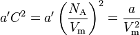 a'C^2= a' \left(\frac{N_\mathrm{A}}{V_\mathrm{m}}\right)^2 = \frac{a}{V_\mathrm{m}^2}  