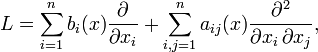 L = \sum_{i = 1}^{n} b_{i} (x) \frac{\partial}{\partial x_{i}} + \sum_{i, j = 1}^{n} a_{ij} (x) \frac{\partial^{2}}{\partial x_{i} \, \partial x_{j}},