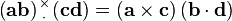  \left(\mathbf{ab}\right)
\!\!\!\begin{array}{c}
 _\times  \\
 ^\cdot
\end{array}\!\!\!
\left(\mathbf{cd}\right)=\left(\mathbf{a}\times\mathbf{c}\right)\left(\mathbf{b}\cdot\mathbf{d}\right)