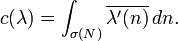  c(\lambda)=\int_{\sigma(N)} \overline{\lambda^\prime(n)}\, dn.