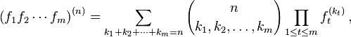 \left(f_1 f_2 \cdots f_m\right)^{(n)}=\sum_{k_1+k_2+\cdots+k_m=n} {n \choose k_1, k_2, \ldots, k_m}
  \prod_{1\le t\le m}f_{t}^{(k_{t})}\,,