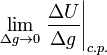 \lim_{\Delta g\to 0}{\left.\frac{\Delta U}{\Delta g}\right|_{c.p.}}