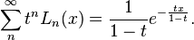 \sum_n^\infty  t^n L_n(x)=  \frac{1}{1-t} e^{-\frac{tx}{1-t}}.