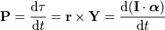  \boldsymbol{\Rho} = \frac{{\rm d}\mathbf{\tau}}{{\rm d}t} = \mathbf{r}\times\mathbf{Y} = \frac{{\rm d}(\mathbf{I} \cdot \boldsymbol{\alpha})}{{\rm d}t} \,\!