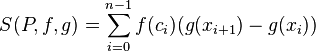 S(P,f,g) = \sum_{i=0}^{n-1} f(c_i)(g(x_{i+1})-g(x_i))