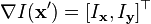 \nabla I(\mathbf{x'})=[I_{\mathbf{x}},I_{\mathbf{y}}]^{\top}