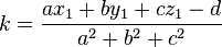 k=\dfrac{ax_1+by_1+cz_1-d}{a^2+b^2+c^2}