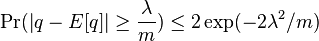  \Pr(\left|q - E[q]\right| \ge \frac{\lambda}{m}) \le 2\exp(-2\lambda^2/m) 