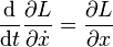 \frac{\mathrm{d}}{\mathrm{d}t}\frac{\partial L}{\partial \dot{x}}=\frac{\partial L}{\partial x}