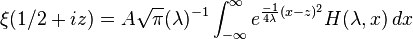  \xi (1/2+iz)= A\sqrt \pi (\lambda)^{-1}  \int_{-\infty}^\infty e^{\frac{-1}{4\lambda}(x-z)^{2}} H(\lambda , x) \, dx 