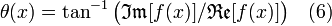 \theta(x) = \tan^{-1}\big(\mathfrak{Im}[f(x)]/\mathfrak{Re}[f(x)]\big)  \quad (6) 