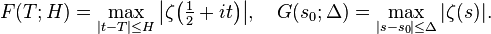  F(T;H) = \max_{|t-T|\le H}\bigl|\zeta\bigl(\tfrac{1}{2}+it\bigr)\bigr|,\quad G(s_{0};\Delta) = \max_{|s-s_{0}|\le\Delta}|\zeta(s)|. 