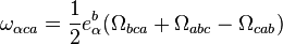 \omega_{\alpha ca} = {1 \over 2} e_\alpha^b (\Omega_{bca} + \Omega_{abc} - \Omega_{cab})