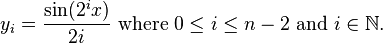 y_i = \frac {\sin(2^{i }x)}{2 i} \text{ where } 0 \leq i \leq n-2 \text{ and } i \in \mathbb{N}. 