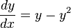 \frac{dy}{dx} = y - y^2 