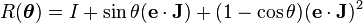 R(\boldsymbol{\theta}) = I +\sin\theta(\mathbf{e}\cdot\mathbf{J})+(1-\cos\theta)(\mathbf{e}\cdot\mathbf{J})^2 