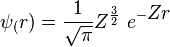 \psi_(r) = \frac{1}{\sqrt{\pi}} Z^{\frac{3}{2}}\ e^{-{\textstyle Zr}}\; 