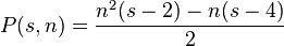 P(s,n) = \frac{n^2(s-2)-n(s-4)}{2}