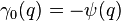 \gamma_0(q) = -\psi(q)