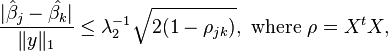  \frac{ | \hat{\beta}_j - \hat{\beta_k} | }{ \| y \|_1 } \leq \lambda_2^{-1} \sqrt{ 2 ( 1 - \rho_{jk} ) }, \text{ where } \rho = X^t X, 