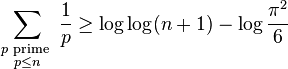 \sum_{\scriptstyle p\text{ prime }\atop \scriptstyle p\le n}\frac1p \ge \log \log (n+1) - \log\frac{\pi^2}6