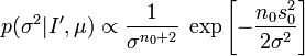 p(\sigma^2|I^\prime, \mu) \propto \frac{1}{\sigma^{n_0+2}} \; \exp \left[ -\frac{n_0 s_0^2}{2\sigma^2} \right]