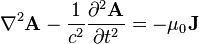 \nabla^2 \mathbf A - \frac 1 {c^2} \frac{\partial^2 \mathbf A}{\partial t^2} = - \mu_0 \mathbf J