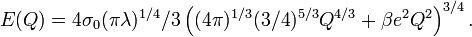 E(Q)=4\sigma_0(\pi\lambda)^{1/4}/3\left((4\pi)^{1/3}(3/4)^{5/3}Q^{4/3}+\beta e^2Q^2\right)^{3/4}.