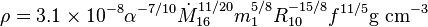 \rho=3.1\times 10^{-8}\alpha^{-7/10}\dot{M}^{11/20}_{16} m_1^{5/8} R^{-15/8}_{10}f^{11/5}{\rm g\ cm}^{-3}