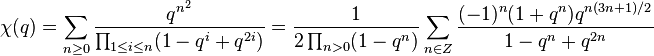 
\chi(q) = \sum_{n\ge 0} {q^{n^2}\over \prod_{1\le i\le n}(1-q^i+q^{2i})} = {1\over 2 \prod_{n>0}(1-q^n)}\sum_{n\in Z}{(-1)^n(1+q^n)q^{n(3n+1)/2}\over 1-q^n+q^{2n}}
