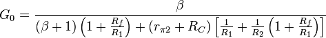 G_0 = \frac { \beta } {
 ( \beta +1) \left( 1 + \frac{R_f}{R_1} \right ) +(r_{ \pi 2} +R_C ) \left[ \frac {1} {R_1} + \frac {1} {R_2} \left( 1 + \frac {R_f} {R_1} \right ) \right]
} 