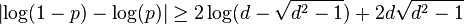  \left\vert \log( 1 - p ) - \log( p ) \right\vert \ge 2 \log( d - \sqrt{ d^2 - 1 } ) + 2d \sqrt{ d^2 - 1 } 