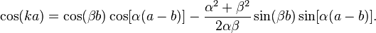  \cos(k a) = \cos(\beta b) \cos[\alpha(a-b)]-{\alpha^2+\beta^2 \over 2\alpha \beta} \sin(\beta b) \sin[\alpha(a-b)].