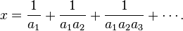 x=\frac{1}{a_1}+\frac{1}{a_1a_2}+\frac{1}{a_1a_2a_3}+\cdots.\;