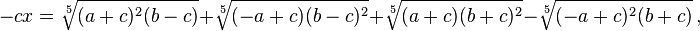 -cx = \sqrt[5]{(a+c)^2(b-c)} + \sqrt[5]{(-a+c)(b-c)^2} + \sqrt[5]{(a+c)(b+c)^2} - \sqrt[5]{(-a+c)^2(b+c)} \,,