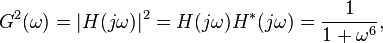 G^2(\omega)=|H(j\omega)|^2=H(j\omega)H^*(j\omega)=\frac{1}{1+\omega^6},