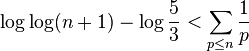 \log \log(n + 1) - \log\frac53 < \sum_{p \le n}{\frac{1}{p}}