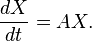 \frac{dX}{dt}=AX.