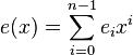 e(x) = \sum_{i=0}^{n-1} e_i   x^i 