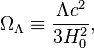 \Omega_{\Lambda} \equiv \frac{\Lambda c^2}{3H_0^2},