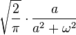 \displaystyle \sqrt{\frac{2}{\pi}} \cdot \frac{a}{a^2 + \omega^2} 