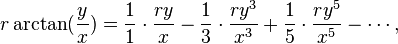 r\arctan(\frac{y}{x}) = \frac{1}{1}\cdot\frac{ry}{x} -\frac{1}{3}\cdot\frac{ry^3}{x^3} + \frac{1}{5}\cdot\frac{ry^5}{x^5} - \cdots , 