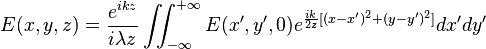  E(x,y,z)=\frac{e^{ikz}}{i \lambda z} \iint_{-\infty}^{+\infty} E(x',y',0)e^{{ik \over 2z}[(x-x')^2+(y-y')^2]}dx'dy' 