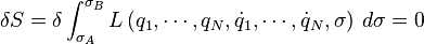 \delta S= \delta\int_{\sigma_{A}}^{\sigma_{B}} L\left(q_1,\cdots,q_N,\dot{q}_1,\cdots,\dot{q}_N,\sigma\right)\, d\sigma=0