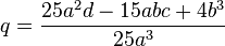 q = \frac{25a^2d-15abc+4b^3}{25a^3}