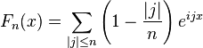 F_n(x)=\sum_{|j|\le n}\left(1-\frac{|j|}{n}\right)e^{ijx}