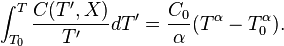 \int_{T_0}^T \frac {C(T^\prime,X)}{T^\prime}dT^\prime = \frac {C_0}{ \alpha}(T^{ \alpha}-T_0^{ \alpha}).