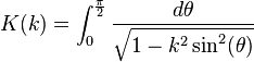 K(k) = \int_0^\frac{\pi}{2}\frac{d\theta}{\sqrt{1 - k^2\sin^2(\theta)}} 