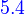 {\color{Blue}~5.4}