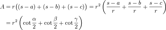 
\begin{align}
A &= r\big((s-a) + (s-b) + (s-c)\big) = r^2\left(\frac{s-a}{r} + \frac{s-b}{r} + \frac{s-c}{r}\right) \\
&= r^2\left(\cot{\frac{\alpha}{2}} + \cot{\frac{\beta}{2}} + \cot{\frac{\gamma}{2}}\right) \\
\end{align}
